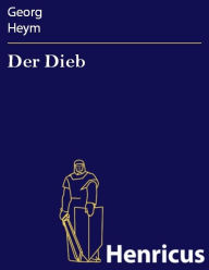 Der Dieb : Ein Novellenbuch Georg Heym Author
