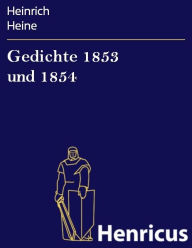 Gedichte 1853 und 1854 Heinrich Heine Author