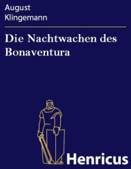 Die Nachtwachen des Bonaventura August Klingemann Author
