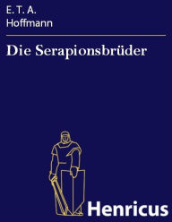 Die Serapionsbrüder E. T. A. Hoffmann Author