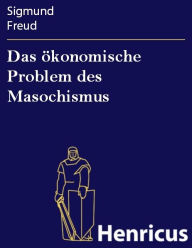 Das ökonomische Problem des Masochismus Sigmund Freud Author