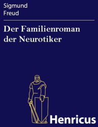 Der Familienroman der Neurotiker Sigmund freud Author