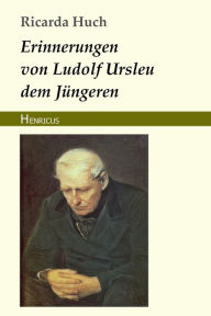 Erinnerungen von Ludolf Ursleu dem J?ngeren Ricarda Huch Author