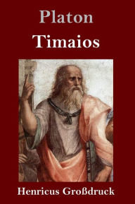 Timaios (GroÃ?druck) Plato Author