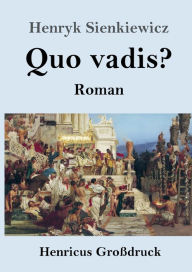 Quo vadis? (Gro�druck): Roman Henryk Sienkiewicz Author