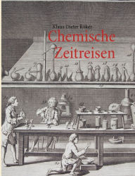 Chemische Zeitreisen Klaus-Dieter RÃ¶ker Author