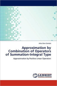 Approximation by Combination of Operators of Summation-Integral Type Asha Ram Gairola Author