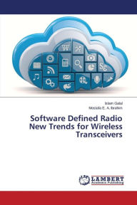 Software Defined Radio New Trends for Wireless Transceivers Galal Islam Author