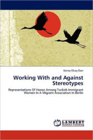 Working with and Against Stereotypes G. Ney Olcay Zer Author