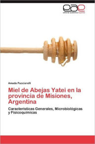 Miel de Abejas Yatei En La Provincia de Misiones, Argentina Amada Pucciarelli Author