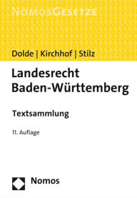 Landesrecht Baden-Wurttemberg: Textsammlung, Rechtsstand: 15. Februar 2015 Klaus-Peter Dolde Editor