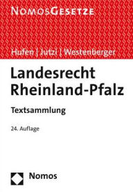 Landesrecht Rheinland-Pfalz: Textsammlung, Rechtsstand: 1. Juli 2015 Friedhelm Hufen Editor