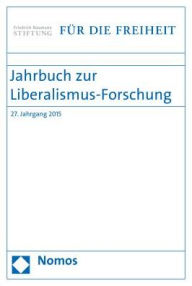 Jahrbuch zur Liberalismus-Forschung: 27. Jahrgang 2015 Eckart Conze Editor