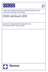 OSZE-Jahrbuch 2015: Jahrbuch zur Organisation fur Sicherheit und Zusammenarbeit in Europa (OSZE) IFSH Institut fur Friedensforschung und Sicherheitspo
