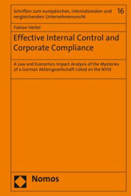 Effective Internal Control and Corporate Compliance: A Law and Economics Impact Analysis of the Mysteries of a German Aktiengesellschaft Listed on the
