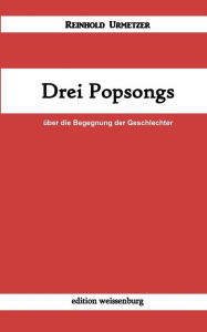 Drei Popsongs Reinhold Urmetzer Author
