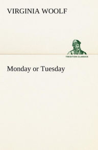 Monday or Tuesday Virginia Woolf Author
