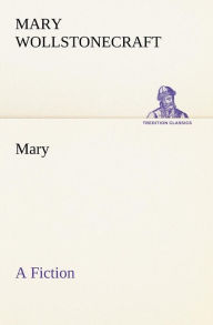 Mary A Fiction Mary Wollstonecraft Author