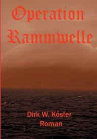 Operation Rammwelle Dirk Koster Author
