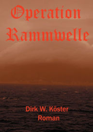 Operation Rammwelle Dirk KÃ¶ster Author