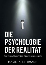Die Psychologie Der Realitat Mario Kellermann Author