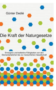 Die Kraft der Naturgesetze Günter Dedié Author