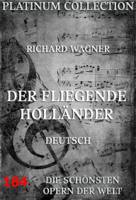 Der fliegende Holländer: Die Opern der Welt Richard Wagner Author