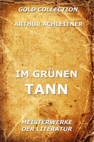 Im grÃ¼nen Tann Arthur Achleitner Author