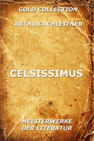 Celsissimus Arthur Achleitner Author