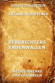 Bergrichters Erdenwallen Arthur Achleitner Author