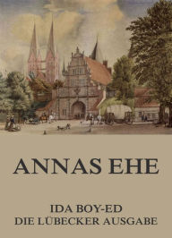 Annas Ehe: Vollständige Ausgabe - Ida Boy-Ed
