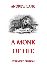 A Monk of Fife - Andrew Lang