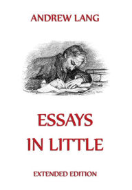 Essays In Little Andrew Lang Author