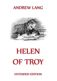 Helen Of Troy Andrew Lang Author