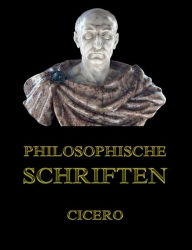 Philosophische Schriften Cicero Author