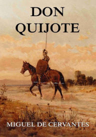 Don Quijote Miguel de Cervantes Saavedra Author