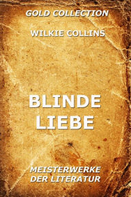 Blinde Liebe Wilkie Collins Author
