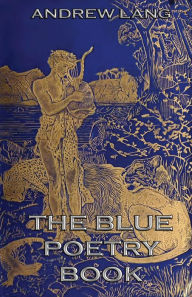 The Blue Poetry Book Andrew Lang Author