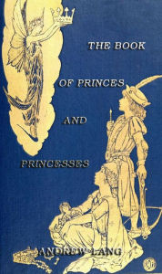 The Book Of Princes And Princesses Andrew Lang Author