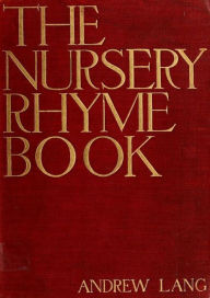 The Nursery Rhyme Book Andrew Lang Author