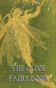 The Olive Fairy Book Andrew Lang Author