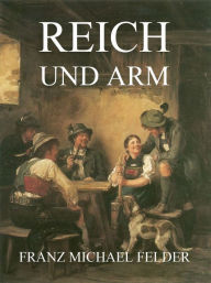 Reich und Arm Franz Michael Felder Author