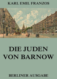 Die Juden von Barnow - Karl Emil Franzos