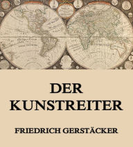 Der Kunstreiter Friedrich GerstÃ¤cker Author