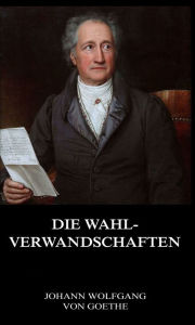 Die Wahlverwandschaften Johann Wolfgang von Goethe Author