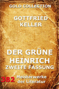 Der grüne Heinrich (Zweite Fassung) Gottfried Keller Author