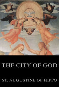 The City of God St. Augustine of Hippo Author