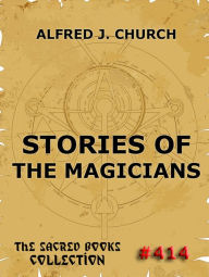 Stories Of The Magicians Alfred J. Church Author