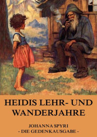 Heidis Lehr und Wanderjahre Johanna Spyri Author