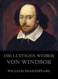 Die lustigen Weiber von Windsor William Shakespeare Author